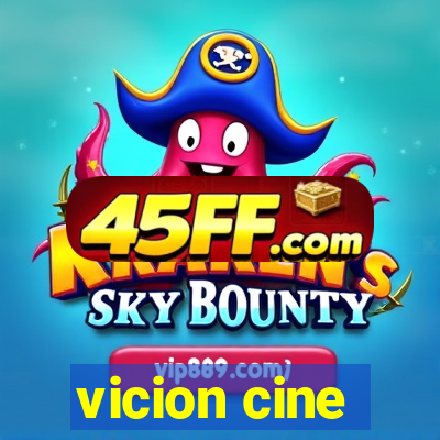 vicion cine